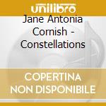Jane Antonia Cornish - Constellations cd