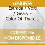 Estrada / Volti / Geary - Color Of There Seen From Here cd