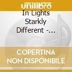 In Lights Starkly Different - Various cd
