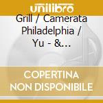Grill / Camerata Philadelphia / Yu - & I Paint Stars With Wings cd