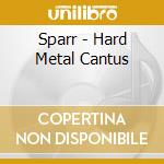 Sparr - Hard Metal Cantus cd