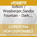 Judson / Weisberger,Sandor Fountain - Dark Dark Dark Tales & Other Dark Tales cd