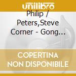 Philip / Peters,Steve Corner - Gong Cymbal Ear In The Desert cd
