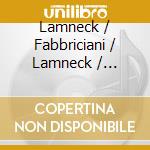 Lamneck / Fabbriciani / Lamneck / Fabbriciani - Winds Of The Heart cd