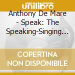 Anthony De Mare - Speak: The Speaking-Singing Pianist cd