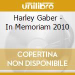 Harley Gaber - In Memoriam 2010 cd