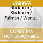 Blackburn / Blackburn / Fullman / Wong - Ghostly Psalms cd musicale