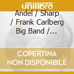 Andel / Sharp / Frank Carlberg Big Band / Suzuki - Nyfa Collection 2 cd musicale