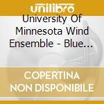 University Of Minnesota Wind Ensemble - Blue Dawn Into White Heat (2 Cd) cd