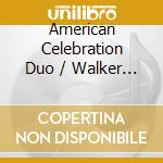 American Celebration Duo / Walker / Carlson - Though Love Be A Day cd