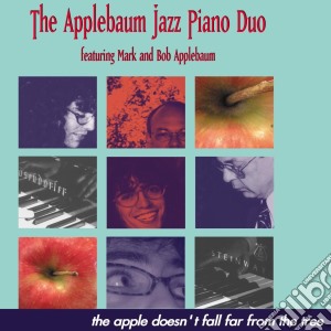 Applebaum Jazz Piano Duo - Apple Doesn't Fall From The Tree cd musicale di Applebaum Jazz Piano Duo