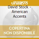 David Stock - American Accents cd