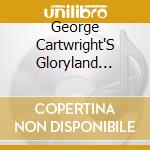 George Cartwright'S Gloryland Ponycat - Black Ants Crawling cd