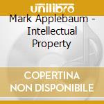 Mark Applebaum - Intellectual Property cd
