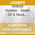 Andrew Violette - Death Of A Hired Man cd