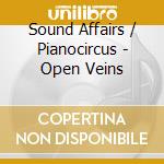 Sound Affairs / Pianocircus - Open Veins cd