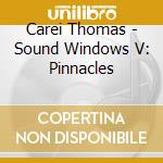 Carei Thomas - Sound Windows V: Pinnacles cd