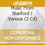 Music From Stanford / Various (2 Cd) cd