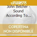 John Belcher - Sound According To John cd