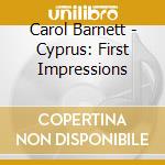 Carol Barnett - Cyprus: First Impressions cd
