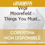 Virgil Moorefield - Things You Must Do To Get To Heaven cd