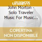 John Morton - Solo Traveler Music For Music Boxes cd