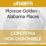 Monroe Golden - Alabama Places cd