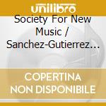 Society For New Music / Sanchez-Gutierrez / Lamb - Serendipity (2 Cd) cd