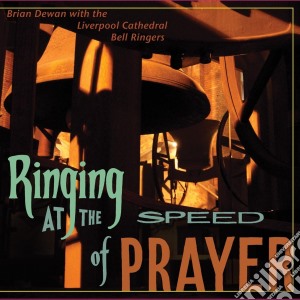 Dewan Brian - Ringing At The Speed Of Prayer cd musicale di Dewan Brian
