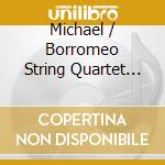 Michael / Borromeo String Quartet Ellison - Invocation
