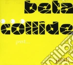 Beta Collide: Psst Psst cd