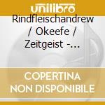 Rindfleischandrew / Okeefe / Zeitgeist - Night Singing cd
