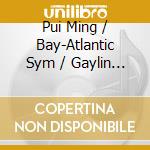 Pui Ming / Bay-Atlantic Sym / Gaylin Lee - She Comes To Shore cd