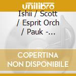 Ishii / Scott / Esprit Orch / Pauk - Maki Ishii Live cd musicale