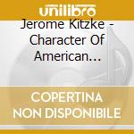 Jerome Kitzke - Character Of American Sunlight cd