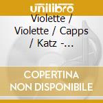 Violette / Violette / Capps / Katz - Sonatas For Cello & Clarinet cd musicale