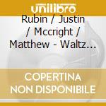 Rubin / Justin / Mccright / Matthew - Waltz Through The Vapor cd musicale