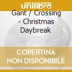 Gant / Crossing - Christmas Daybreak cd