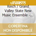 Reich / Grand Valley State New Music Ensemble - Music For 18 Musicians