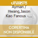 Ayman / Hwang,Jason Kao Fanous - Zilzal cd musicale di Ayman / Hwang,Jason Kao Fanous