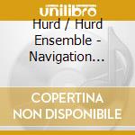 Hurd / Hurd Ensemble - Navigation Without Numbers cd