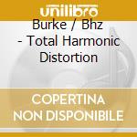 Burke / Bhz - Total Harmonic Distortion cd