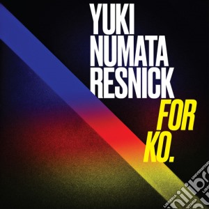 Yuki Numata Resnick: For Ko. cd musicale di J.S. / Resnick Bach