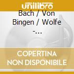 Bach / Von Bingen / Wolfe - Tranceclassical