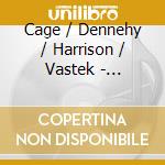 Cage / Dennehy / Harrison / Vastek - Histories cd musicale di Cage / Dennehy / Harrison / Vastek