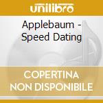 Applebaum - Speed Dating cd