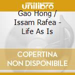 Gao Hong / Issam Rafea - Life As Is cd