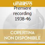 Premiere recording 1938-46 cd musicale di Britten