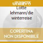 Lotte lehmann/die winterreise cd musicale di Franz Schubert