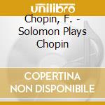 Chopin, F. - Solomon Plays Chopin cd